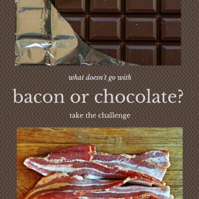The Bacon vs. Chocolate Challenge…  I dare you